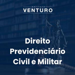 Pós-graduação - Direito Previdenciário Civil e Militar