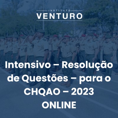 Concursos – Intensivo – Resolução de Questões – para o CHQAO – 2023 – Online